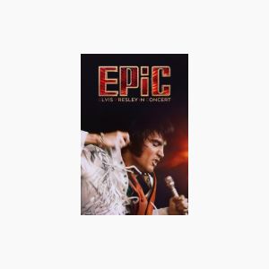EPiC: Elvis Presley in Concert - AMC Theatres