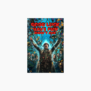 Good Luck, Have Fun, Don't Die - AMC Theatres