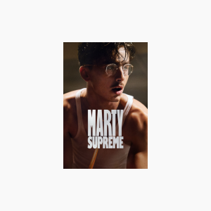 Marty Supreme - AMC Theatres