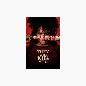They Will Kill You - AMC Theatres